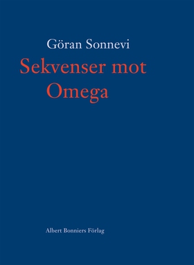 Sekvenser mot Omega (e-bok) av Göran Sonnevi