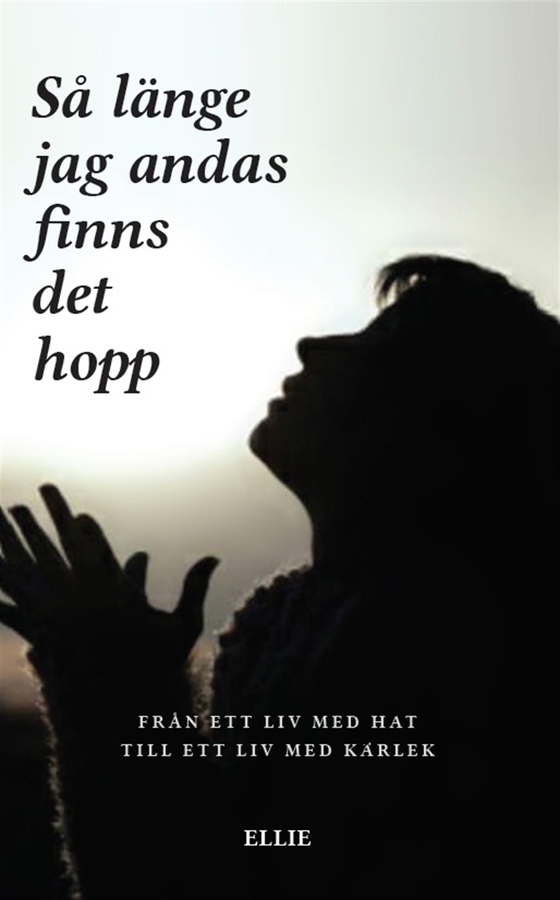 Så länge jag andas finns det hopp