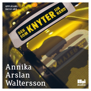 Den som knyter sin hand (ljudbok) av Annika Ars