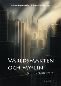 Världsmakten och myslin: Del 1 Japansk feber (e