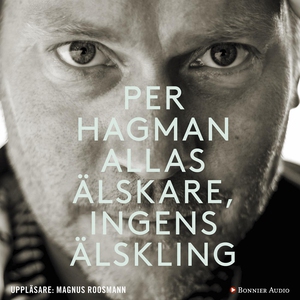 Allas älskare, ingens älskling (ljudbok) av Per