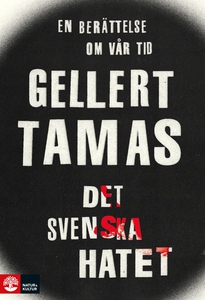 Det svenska hatet (ljudbok) av Gellert Tamas
