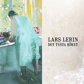 Det tysta köket (ljudbok) av Lars Lerin