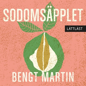 Sodomsäpplet (lättläst) (ljudbok) av Bengt Mart
