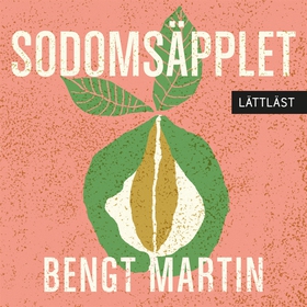 Sodomsäpplet/Lättläst (ljudbok) av Bengt Martin