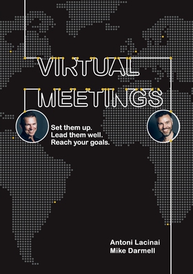 Virtual Meetings: Set them up. Lead them well. 