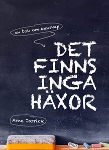 Det finns inga häxor. En bok om kunskap (e-bo