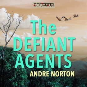 The Defiant Agents (ljudbok) av Andre Norton