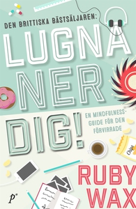 Lugna ner dig (e-bok) av Ruby Wax