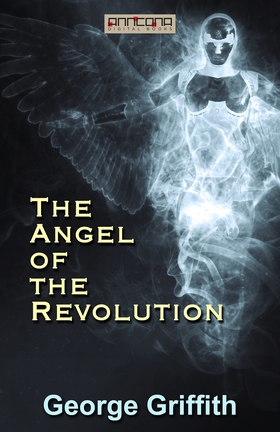 The Angel of the Revolution (e-bok) av George G