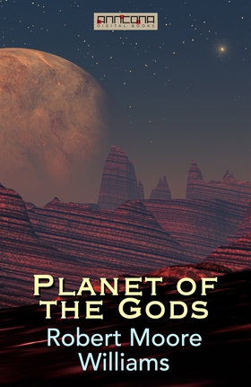 Planet of the Gods (e-bok) av Robert Moore Will