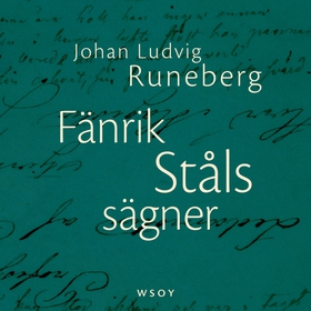 Fänrik Ståls sägner (ljudbok) av Johan Ludvig R