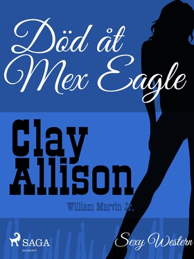 Död åt Mex Eagle (e-bok) av Clay Allison, Willi