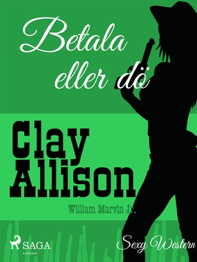Betala eller dö (e-bok) av Clay Allison, Willia