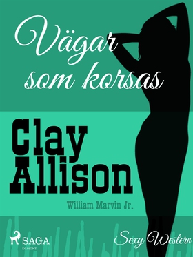 Vägar som korsas (e-bok) av Clay Allison, Willi