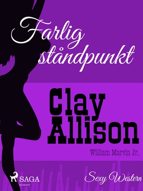 Farlig ståndpunkt (e-bok) av Clay Allison, Will