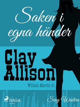 Saken i egna händer (e-bok) av Clay Allison, Wi
