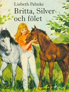Britta, Silver och Fölet (e-bok) av Lisbeth Pah