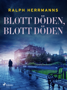 Blott döden, blott döden (e-bok) av Ralph Herrm
