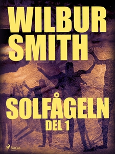 Solfågeln del 1 (e-bok) av Wilbur Smith