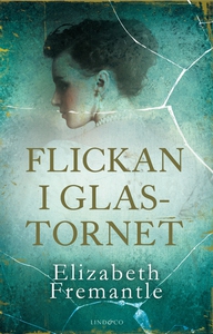 Flickan i glastornet (e-bok) av Elizabeth Frema