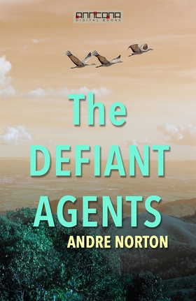 The Defiant Agents (e-bok) av Andre Norton