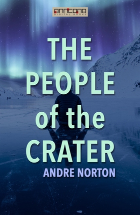 The People of the Crater (e-bok) av Andre Norto