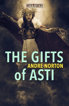 The Gifts of Asti (e-bok) av Andre Norton