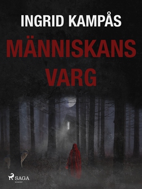 Människans varg (e-bok) av Ingrid Kampås