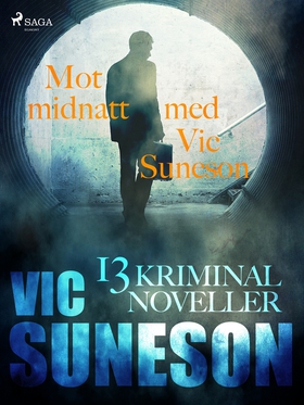 Mot midnatt med Vic Suneson : 13 kriminalnovell