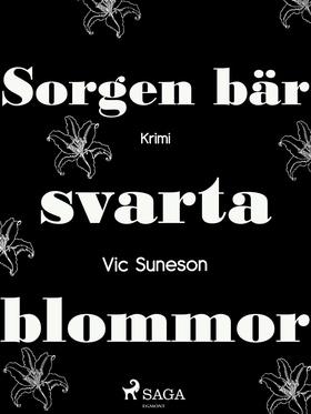 Sorgen bär svarta blommor (e-bok) av Vic Sunese