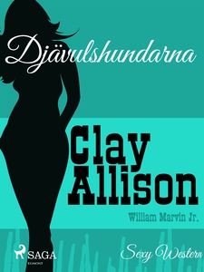 Djävulshundarna (e-bok) av Clay Allison, Willia