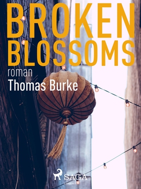 Broken blossoms (e-bok) av Thomas Burke