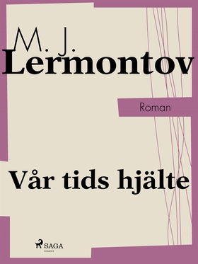 Vår tids hjälte (e-bok) av Michaïl Lermontov, M