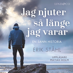 Jag njuter så länge jag varar (ljudbok) av Erik