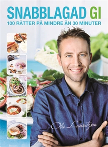 Snabblagad GI : 100 rätter på mindre än 30 minu