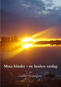 Mina händer - en healers vardag