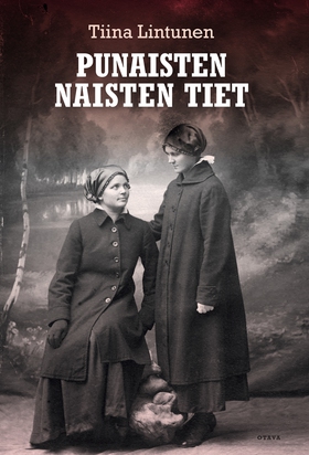 Punaisten naisten tiet (e-bok) av Tiina Lintune