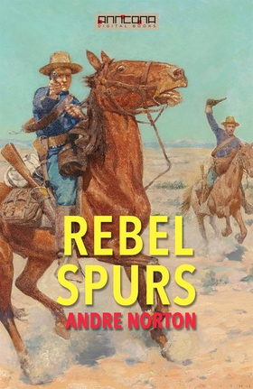 Rebel Spurs (e-bok) av Andre Norton