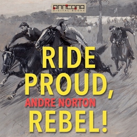 Ride Proud, Rebel! (ljudbok) av Andre Norton