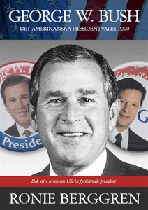 George W. Bush : Det amerikanska presidentvalet