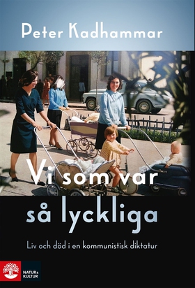 Vi som var så lyckliga (e-bok) av Peter Kadhamm