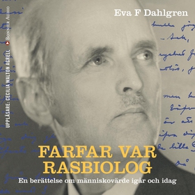 Farfar var rasbiolog (ljudbok) av Eva F. Dahlgr