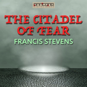 The Citadel of Fear (ljudbok) av Francis Steven