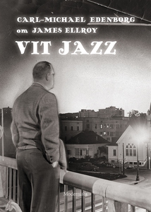 Om Vit jazz av James Ellroy (e-bok) av Carl-Mic