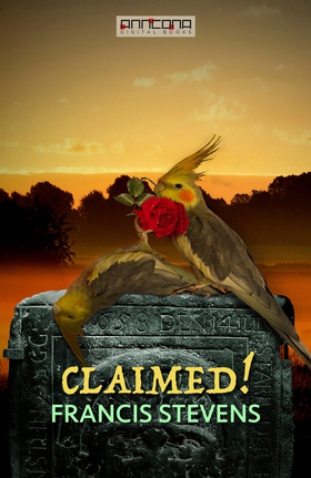 Claimed! (e-bok) av Francis Stevens