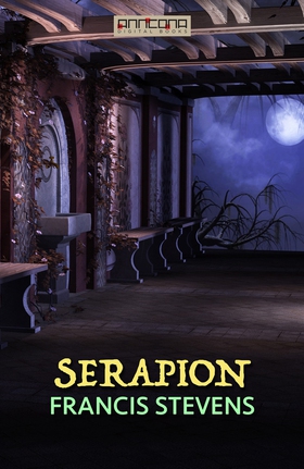 Serapion (e-bok) av Francis Stevens