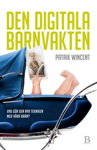 Den digitala barnvakten (e-bok) av Patrik Wince
