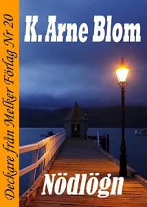 Nödlögn (e-bok) av K. Arne Blom