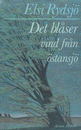Det blåser vind från östansjö (e-bok) av Elsi R